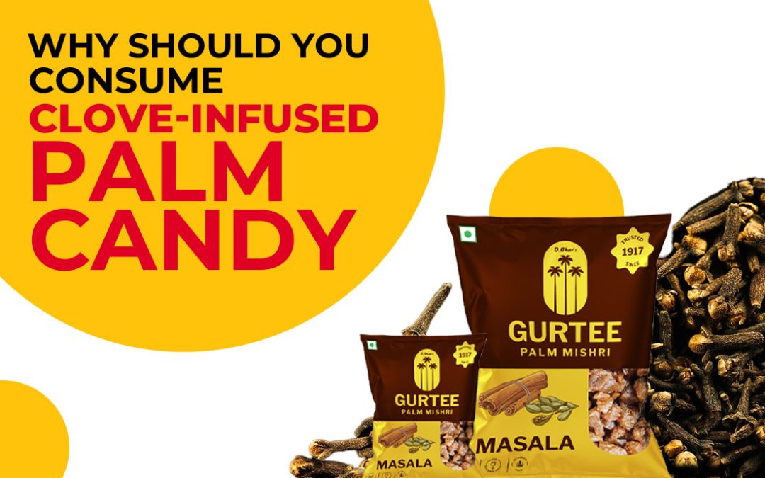 Why Should You Consume Clove-Infused Palm Candies